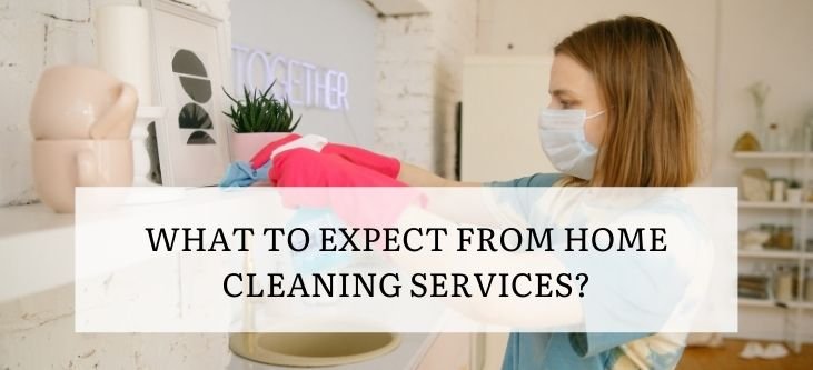 what to expect from home cleaning services